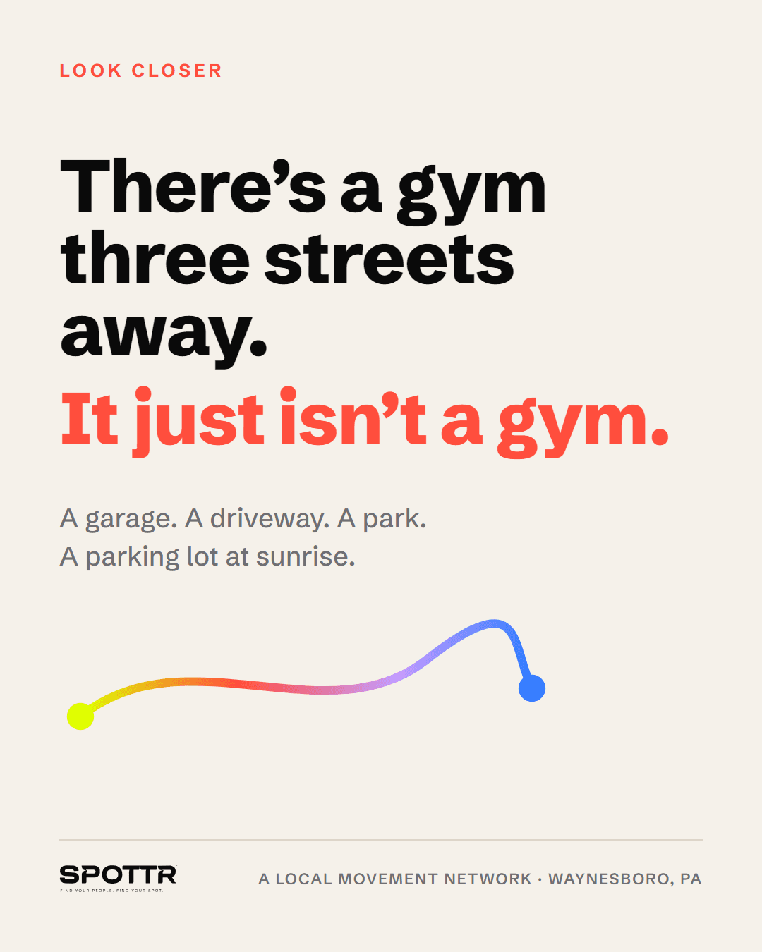 Light SPOTTR post: “There’s a gym three streets away. It just isn’t a gym.” with a red accent line and gradient route mark.
